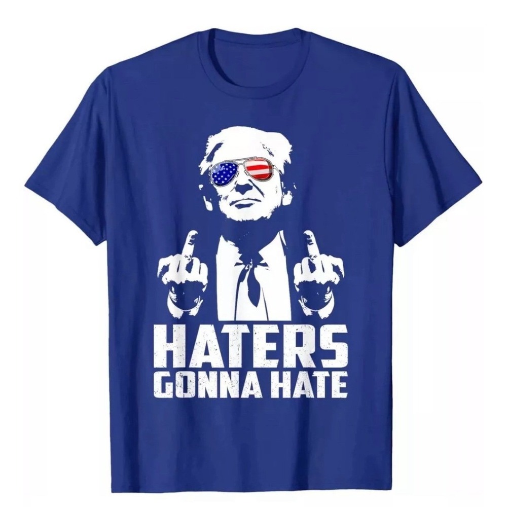 Funny Haters Gonna Hate President Donald Trump Unisex T-Shirt Size‎ 3XL